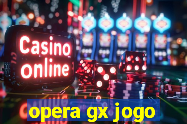 opera gx jogo